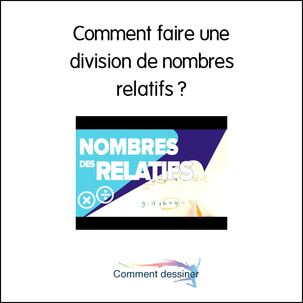 Comment faire une division de nombres relatifs